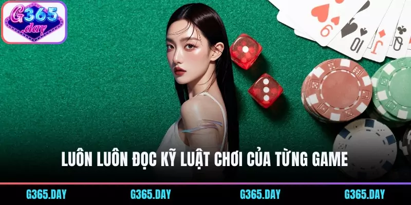 Luôn luôn đọc kỹ luật chơi của từng game 