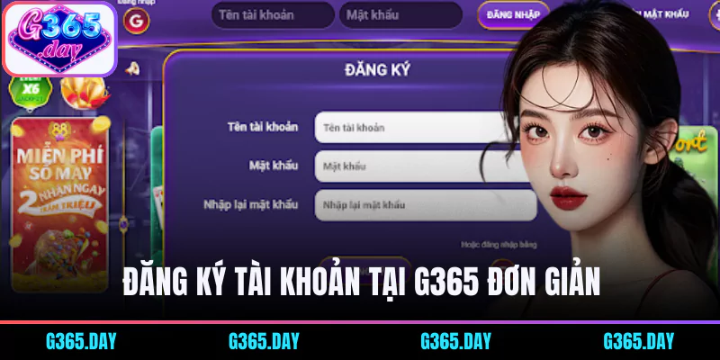 Đăng ký tài khoản tại cổng game G365 vô cùng đơn giản