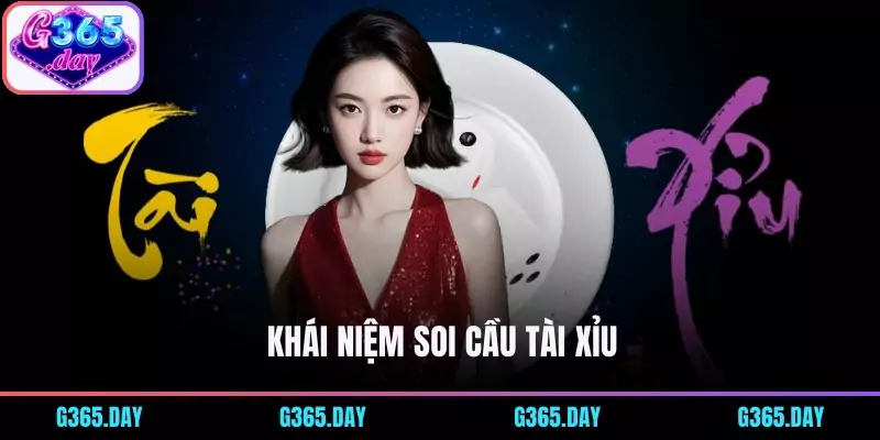 Khái niệm soi cầu Tài Xỉu