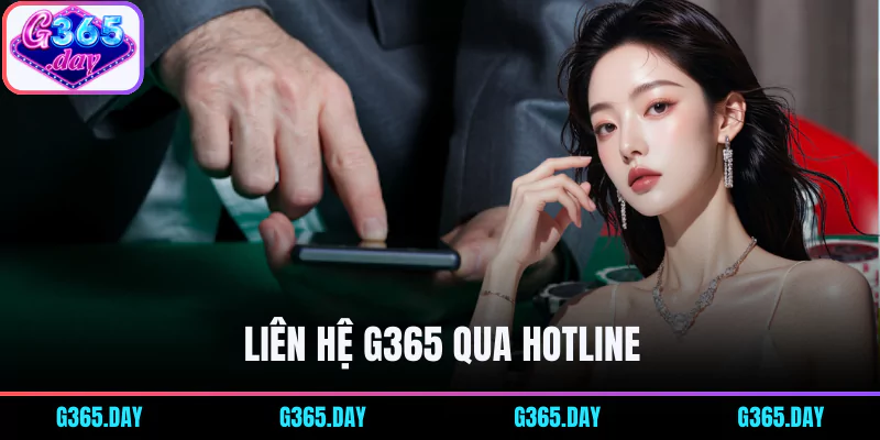 Liên Hệ G365 – Tiện lợi, nhanh chóng & đầy đủ nhất 1 Liên hệ cổng game G365 nhanh chóng thông qua Hotline